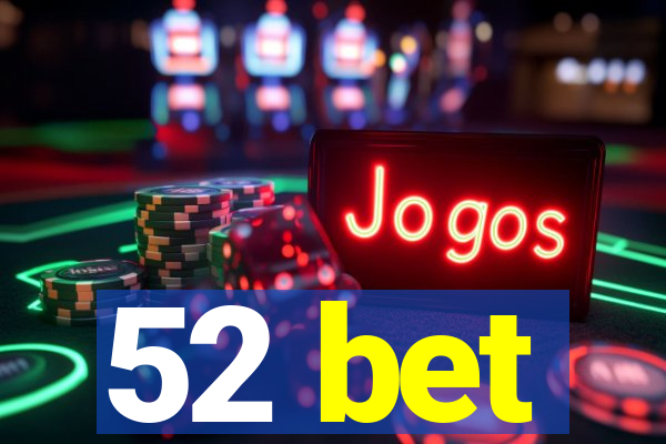 52 bet